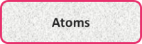 Atoms