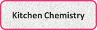 Kitchen Chemistry